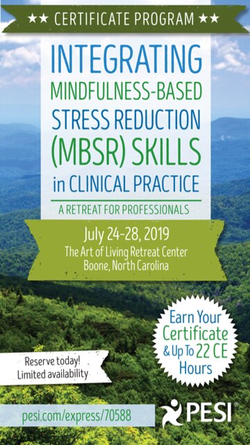 5-Day Certificate Program: Integrating Mindfulness Based Stress Reduction (MBSR) Skills in Clinical Practice: A Retreat
