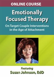 Emotionally Focused Therapy with Dr. Sue Johnson DVD Course