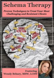 Schema Therapy: Proven Techniques to Treat Your Most Challenging and Resistant Clients
