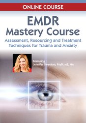 Image of EMDR Mastery Course: Assessment, Resourcing and Treatment Techniques f