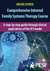 Internal Family Systems: A Step-by-Step Guide Through Clinical Applications of the IFS Model