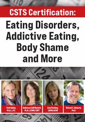 CSTS Certification: Eating Disorders, Addictive Eating, Body Shame & More