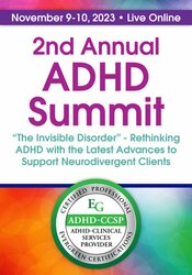 LIVE Online Event!  |  2nd Annual ADHD Summit: "The Invisible Disorder"—Rethinking ADHD with the Latest Advances to Support Neurodivergent Clients