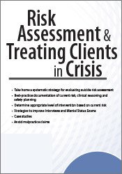 Risk Assessment & Treating Clients in Crisis