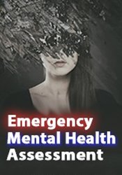 Emergency Mental Health: Assessment and Treatment