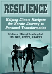 Resilience: Helping Clients Navigate the Heroic Journey to Personal Transformation