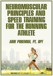 Neuromuscular Principles and Speed Training for the Running Athlete