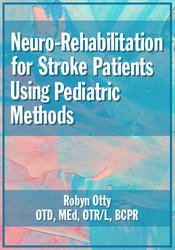 Neuro-Rehabilitation for Stroke Patients Using Pediatric Methods