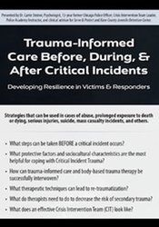 Trauma-Informed Care Before, During, & After Critical Incidents: 
