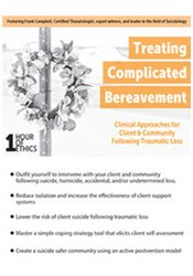Treating Complicated Bereavement: Clinical Approaches for Client & Community following Traumatic Loss