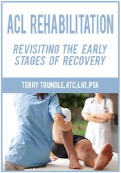 ACL Rehabilitation- Revisiting the Early Stages of Recovery