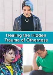 Healing the Hidden Trauma of “Otherness”: Clinical Applications of the Hero’s Journey Model 