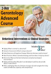 2-Day Gerontology Advanced Course: Behavioral Interventions & Clinical Strategies