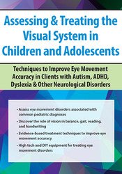 Assessing & Treating the Visual System in Children and Adolescents