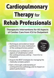 Cardiopulmonary Therapy for the Rehab Professional: