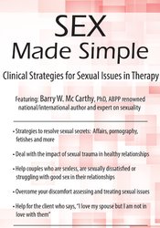 Sex Made Simple: Clinical Strategies for Sexual Issues in Therapy