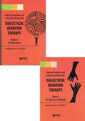 Dialectical Behavior Therapy Volumes 1 & 2 - The Clinician's Guidebook and The Companion Worksheets