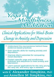 Yoga & Mindfulness Meditation: Clinical Applications for Mind-Brain Change in Anxiety and Depression