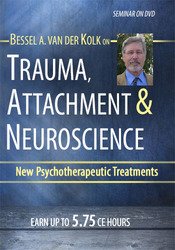Trauma, Attachment & Neuroscience: Brain, Mind & Body in the Healing of Trauma