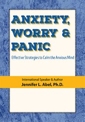 Anxiety, Worry & Panic: Effective Strategies to Calm the Anxious Mind