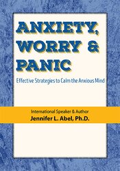 Anxiety, Worry & Panic: Effective Strategies to Calm the Anxious Mind 