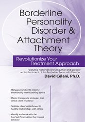 Borderline Personality Disorder & Attachment Theory: Revolutionize Your Treatment Approach