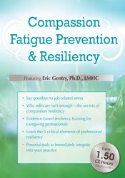 Compassion Fatigue Prevention & Resiliency