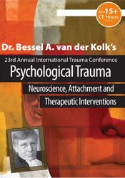 Bessel A. van der Kolk's 23rd Annual International Trauma Conference