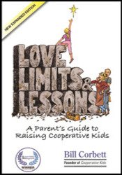 Love, Limits & Lessons: A Parent's Guide to Raising Cooperative Kids
