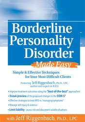 Borderline Personality Disorder Made Easy: Simple & Effective Techniques For Your Most Difficult Clients
