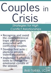 Couples in Crisis: Strategies for High Conflict Relationships