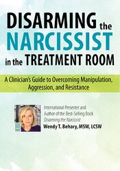 Disarming the Narcissist in The Treatment Room