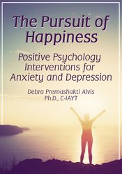 The Pursuit of Happiness: Positive Psychology Interventions for Anxiety and Depression