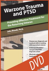 Warzone Trauma and PTSD: Providing Effective Treatment for the Returning Veteran