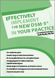 Effectively Implement the New DSM-5® in Your Practice
