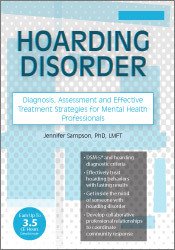 Hoarding Disorder: Diagnosis, Assessment and Effective Treatment Strategies for Mental Health Professionals