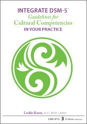 Integrate DSM-5® Guidelines for Cultural Competencies in Your Practice