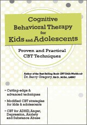 Cognitive Behavioral Therapy for Kids, Teens and Young Adults: Proven and Practical CBT Techniques