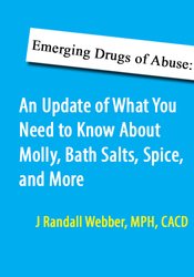Emerging Drugs of Abuse: An Update of What You Need to Know About Molly, Bath Salts, Spice and More