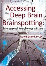 Accessing the Deep Brain with Brainspotting