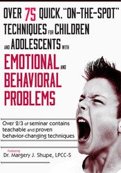 Over 75 Quick, “On-the-Spot” Techniques for Children and Adolescents with Emotional and Behavioral Problems