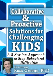 Collaborative & Proactive Solutions for Challenging Kids with Dr. Ross Greene