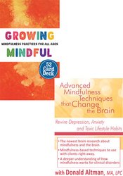 Advanced Mindfulness Techniques that Change the Brain + Growing Mindful Card Deck 