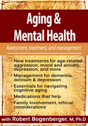 Aging and Mental Health: Assessment, Treatment and Management