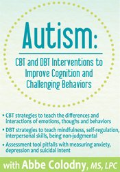 Autism: CBT and DBT Interventions to Improve Cognition and Challenging Behaviors