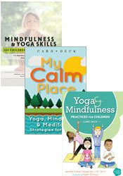 Yoga and Mindfulness Practices Card Deck + My Calm Place Card Deck + Mindfulness & Yoga Skills for Children and Adolescents Book