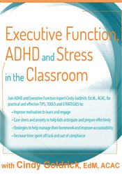 Executive Function, ADHD and Stress in the Classroom