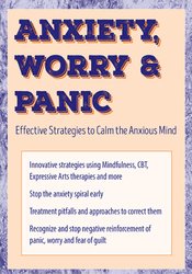 Anxiety, Worry & Panic: