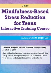 3-Day Mindfulness-Based Stress Reduction for Teens Interactive Training Course