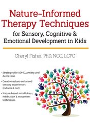 Nature-Informed Therapy Techniques for Sensory, Cognitive & Emotional Development in Kids